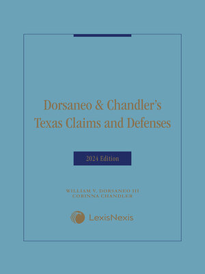 cover image of Dorsaneo and Chandler's Texas Claims & Defenses